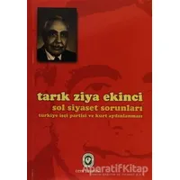 Sol Siyaset Sorunları - Tarık Ziya Ekinci - Cem Yayınevi