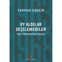 Oy Aldılar Seçilemediler - Tarhan Erdem - Yalçın Yayınları