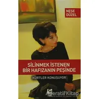 Silinmek İstenen Bir Hafızanın Peşinde - Neşe Düzel - Selis Kitaplar