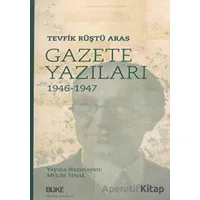 Gazete Yazıları 1946-1947 - Tevfik Rüştü Aras - Büke Yayınları