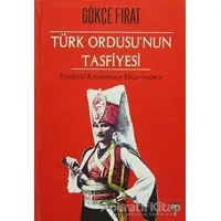 Türk Ordusu’nun Tasfiyesi - Gökçe Fırat - İleri Yayınları