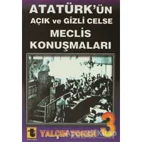 Atatürk’ün Açık ve Gizli Celse Meclis Konuşmaları 3 - Yalçın Toker - Toker Yayınları