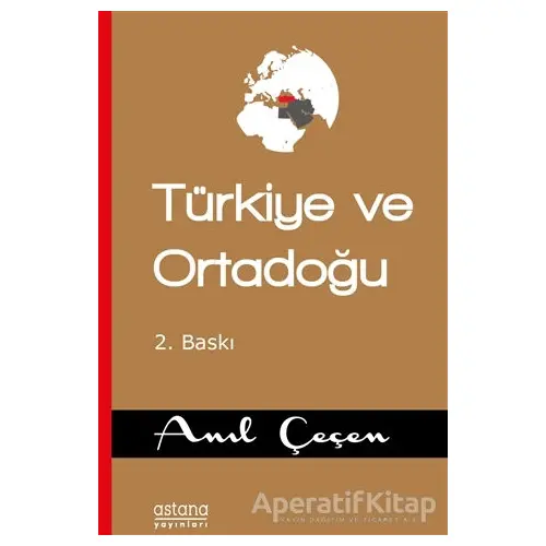 Türkiye ve Ortadoğu - Anıl Çeçen - Astana Yayınları