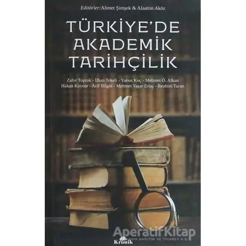 Türkiyede Akademik Tarihçilik - Arif Bilgin - Kronik Kitap