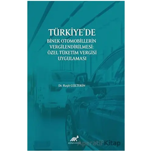 Türkiye’de Binek Otomobillerin Vergilendirilmesi : Özel Tüketim Vergisi Uygulaması