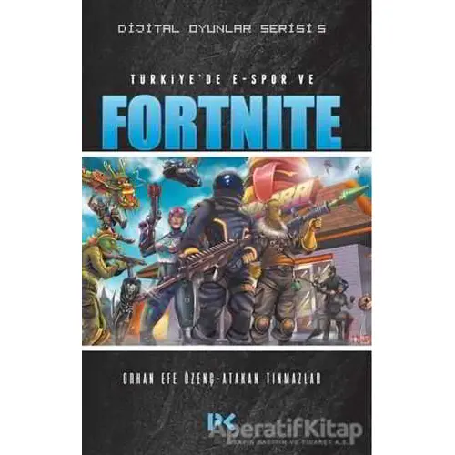 Türkiyede E-Spor ve Fortnite - Dijital Oyunlar Serisi 5 - Orhan Efe Özenç - Profil Kitap