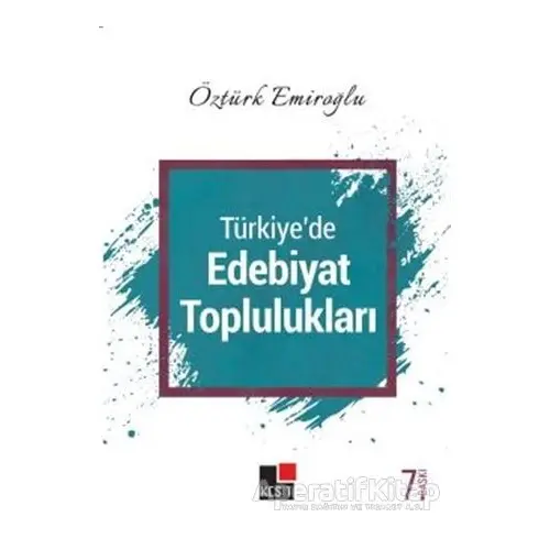 Türkiyede Edebiyat Toplulukları - Öztürk Emiroğlu - Kesit Yayınları