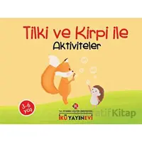 Tilki ve Kirpi ile Aktiviteler - Burcu Günver - İstanbul Kültür Üniversitesi - İKÜ Yayınevi