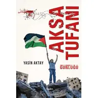 Aksa Tufanı Günlüğü - Yasin Aktay - Kadim Yayınları