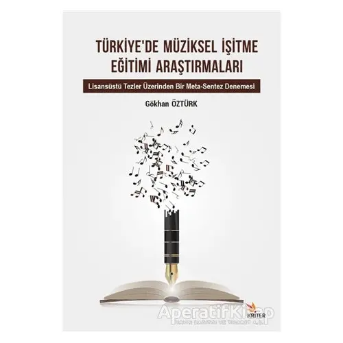 Türkiye’de Müziksel İşitme Eğitimi Araştırmaları - Gökhan Öztürk - Kriter Yayınları