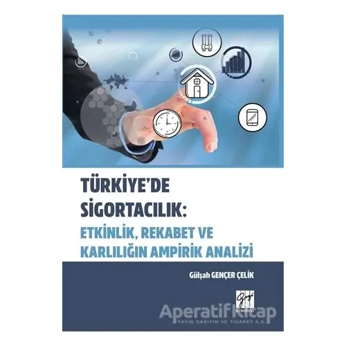 Türkiyede Sigortacılık: Etkinlik, Rekabet ve Karlılığın Ampirik Analizi