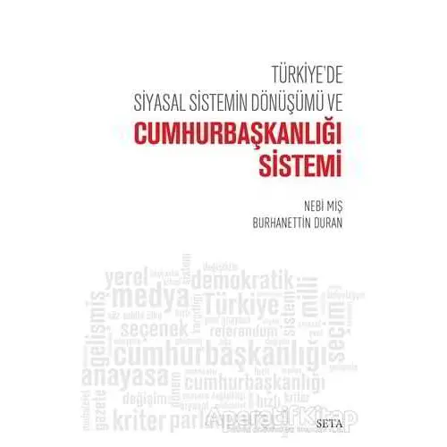 Türkiye’de Siyasal Sistemin Dönüşümü ve Cumhurbaşkanlığı Sistemi - Nebi Miş - Seta Yayınları