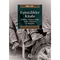 Eşitsizlikler Kitabı - Oğuz Işık - İletişim Yayınevi