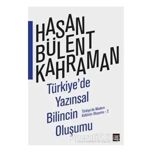 Türkiyede Yazınsal Bilincin Oluşumu - Hasan Bülent Kahraman - Kapı Yayınları