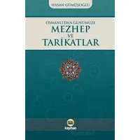 Osmanlı’dan Günümüze Mezhep ve Tarikatlar - Hasan Gümüşoğlu - Kayıhan Yayınları