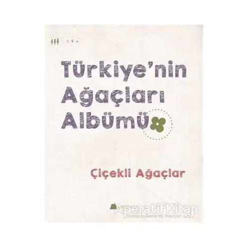 Türkiyenin Ağaçları Albümü - Çiçekli Ağaçlar - Işıl Erverdi - Kumdan Kale