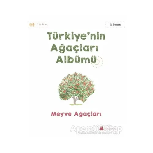 Türkiyenin Ağaçları Albümü - Meyve Ağaçları - Işıl Erverdi - Kumdan Kale