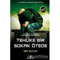 Tehlike Bir Sokak Ötede - İsa Altun - İskenderiye Yayınları