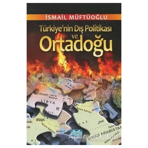 Türkiyenin Dış Politikası ve Ortadoğu - İsmail Müftüoğlu - Alioğlu Yayınları