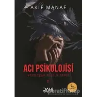 Acı Psikolojisi - Varoluşsal Bilgelik Serisi 2 - Akif Manaf - Dahi Yayıncılık