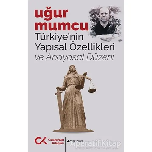 Türkiye’nin Yapısal Özellikleri ve Anayasal Düzeni - Uğur Mumcu - Cumhuriyet Kitapları