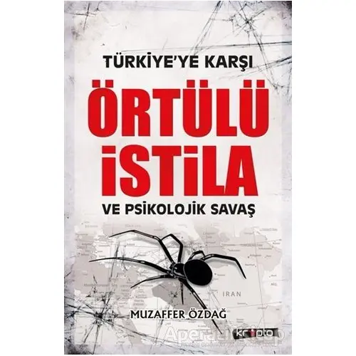 Türkiyeye Karşı Örtülü İstila ve Psikolojik Savaş - Muzaffer Özdağ - Kripto Basım Yayın