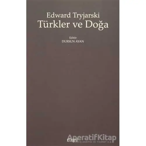 Türkler ve Doğa - Edward Tryjarski - Kitabevi Yayınları