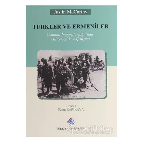 Türkler ve Ermeniler - Justin McCarthy - Türk Tarih Kurumu Yayınları