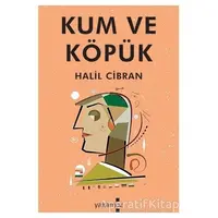 Kum ve Köpük - Halil Cibran - Yakamoz Yayınevi