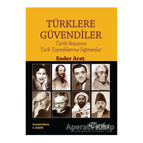 Türklere Güvendiler - Ender Arat - Tarihçi Kitabevi