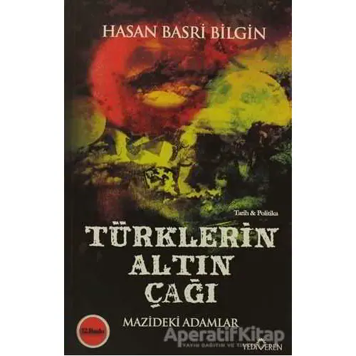 Türklerin Altın Çağı - Hasan Basri Bilgin - Yediveren Yayınları