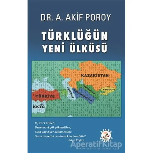 Türklüğün Yeni Ülküsü - A. Akif Poroy - Bilge Karınca Yayınları