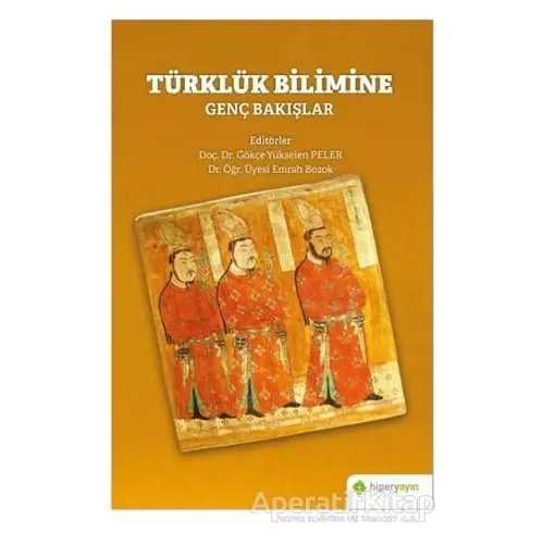 Türklük Bilimine Genç Bakışlar - Emrah Bozok - Hiperlink Yayınları