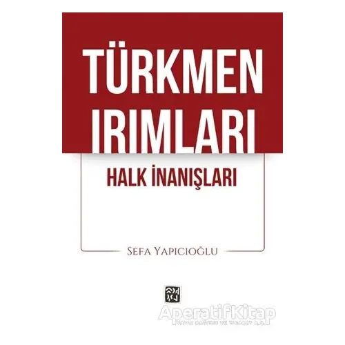 Türkmen Irımları - Sefa Yapıcıoğlu - Kutlu Yayınevi