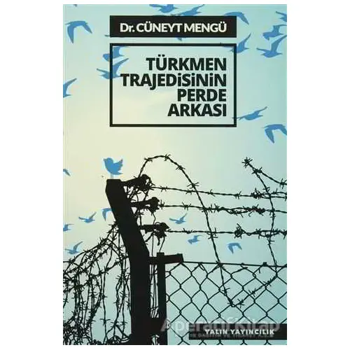 Türkmen Trajedisinin Perde Arkası - Cüneyt Mengü - Yalın Yayıncılık