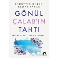 Gönül Çalab’ın Tahtı - Sadettin Ökten - Turkuvaz Kitap