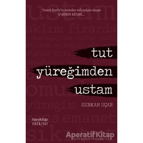 Tut Yüreğimden Ustam - Serkan Uçar - Hayykitap