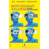 Konuşmadan Anlamak - Mehmet Özdemir - Tuti Kitap