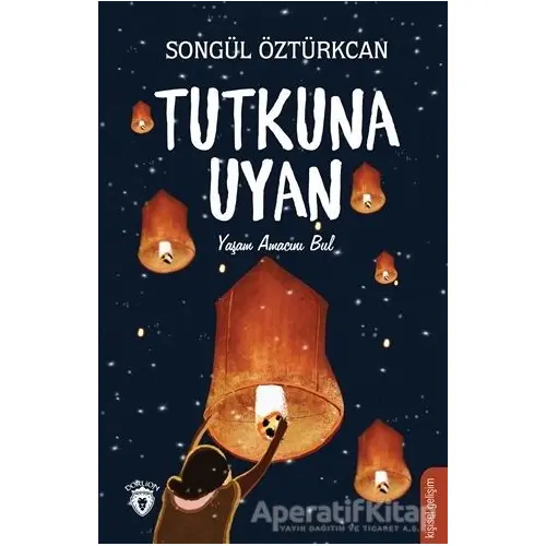 Tutkuna Uyan - Songül Öztürkcan - Dorlion Yayınları