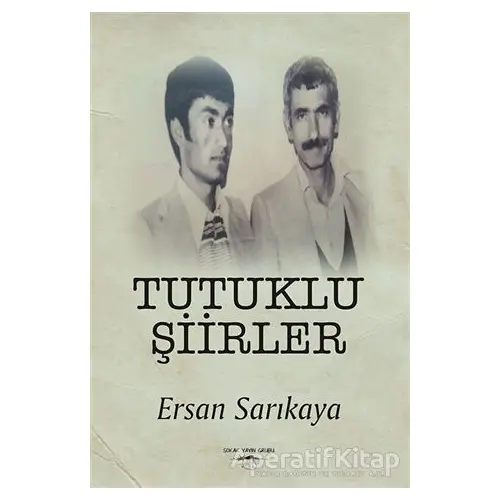 Tutuklu Şiirler - Ersan Sarıkaya - Sokak Kitapları Yayınları