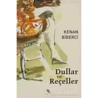 Dullar ve Reçeller - Kenan Biberci - Kanat Kitap