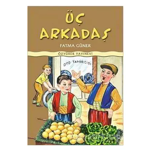 Üç Arkadaş - Kolektif - Özyürek Yayınları