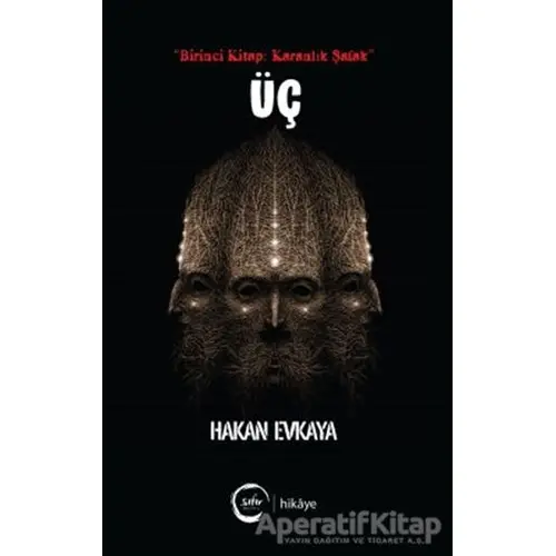 Üç Birinci Kitap: Karanlık Şafak - Hakan Evkaya - Sıfır Yayınları