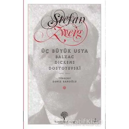 Üç Büyük Usta : Balzac, Dickens, Dostoyevski - Stefan Zweig - Yordam Kitap