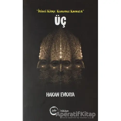 Üç İkinci Kitap: Kusursuz Karanlık - Hakan Evkaya - Sıfır Yayınları