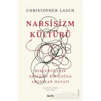 Narsisizm Kültürü - Christopher Lasch - Alfa Yayınları