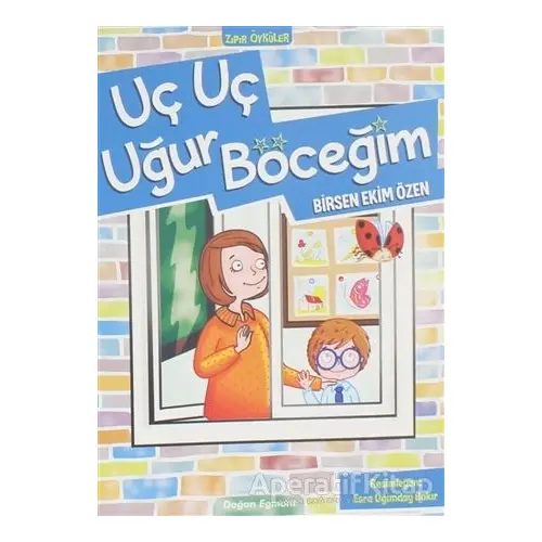 Uç Uç Uğur Böceğim - Birsen Ekim Özen - Doğan Egmont Yayıncılık