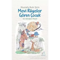 Mavi Rüyalar Gören Çocuk - Mustafa Ruhi Şirin - Uçan At Yayınları