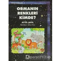 Ormanın Renkleri Kimde? - Aytül Akal - Uçanbalık Yayıncılık