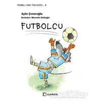 Futbolcu - Tembel Fare Tini Dizisi 8 - Ayla Çınaroğlu - Uçanbalık Yayıncılık